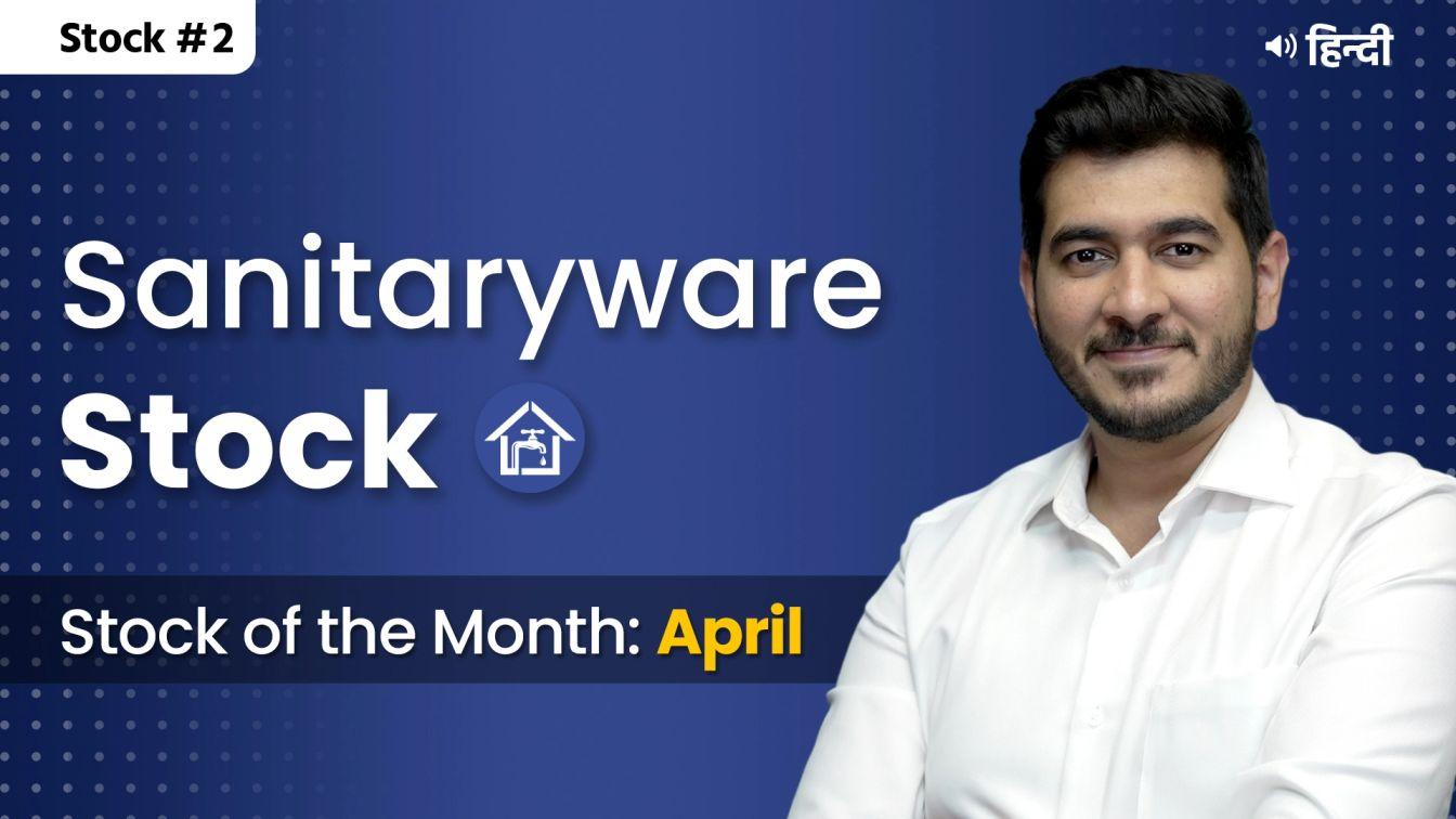 Picture of Stock of the Month : April 2024-Sanitaryware Stock- Hindi